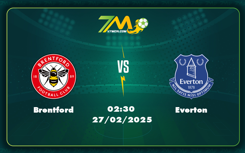 Brentford vs Everton Cuộc đấu cân tài cân sức tại Ngoại hạng Anh 8 brentford everton 27 02 ngoai hang anh - Brentford vs Everton Cuộc đấu cân tài cân sức tại Ngoại hạng Anh