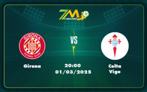 girona celta vigo 01 03 la liga - Soi kèo Girona vs Celta Vigo Cuộc chạm trán đầy hứa hẹn tại La Liga