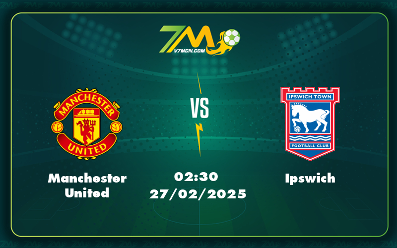 Nhận định soi kèo Manchester United vs Ipswich Lợi thế sân nhà liệu có giúp Quỷ Đỏ trở lại 5 manchester united ipswich 27 02 ngoai hang anh - Nhận định soi kèo Manchester United vs Ipswich Lợi thế sân nhà liệu có giúp Quỷ Đỏ trở lại