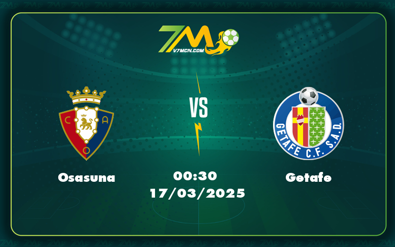 Nhận định soi kèo Osasuna vs Getafe Cuộc chiến cân não tại La Liga 3 osasuna getafe 17 03 la liga - Nhận định soi kèo Osasuna vs Getafe Cuộc chiến cân não tại La Liga