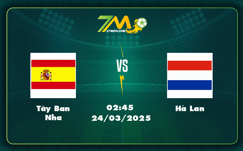 Soi kèo UEFA Nations League Tây Ban Nha vs Hà Lan - Cuộc so tài đỉnh cao 6 tay ban nha ha lan 24 03 uefa nations league - Soi kèo UEFA Nations League Tây Ban Nha vs Hà Lan - Cuộc so tài đỉnh cao